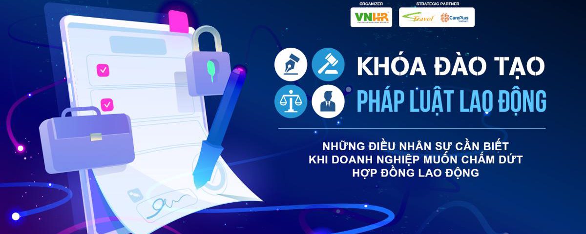 khoa-huan-luyen-plld-nhung-dieu-nhan-su-can-biet-khi-doanh-nghiep-muon-cham-dut-hop-dong-lao-dong