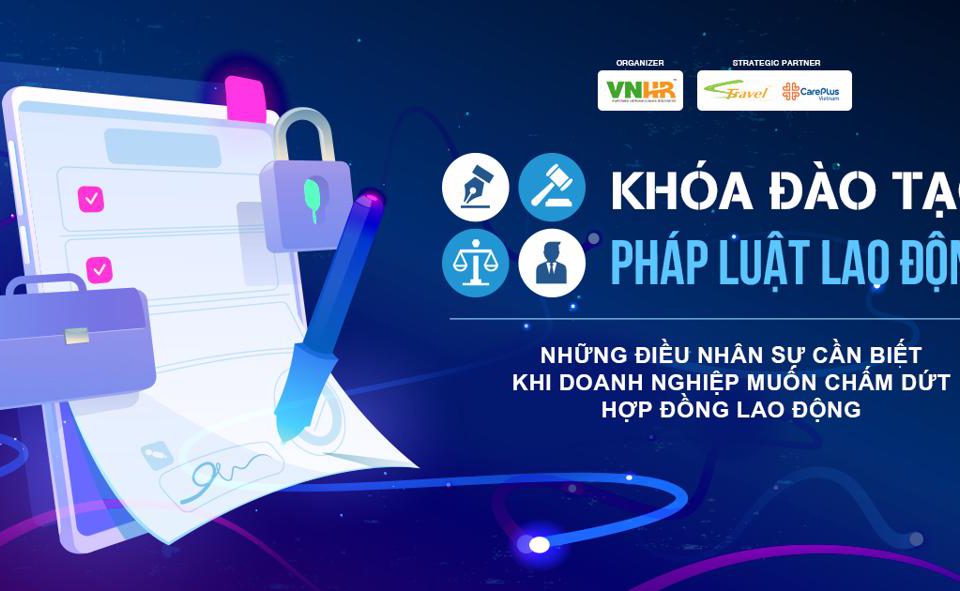 khoa-huan-luyen-plld-nhung-dieu-nhan-su-can-biet-khi-doanh-nghiep-muon-cham-dut-hop-dong-lao-dong