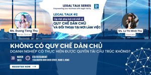 legal-talk-2-cap-nhat-phap-luat-moi-nhat-ve-quy-che-dan-chu-va-doi-thoai-tai-noi-lam-viec